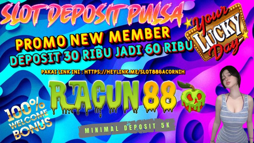RACUN88 Slot Deposit Pulsa