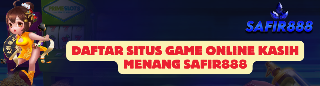 Daftar Situs Game SAFIR888